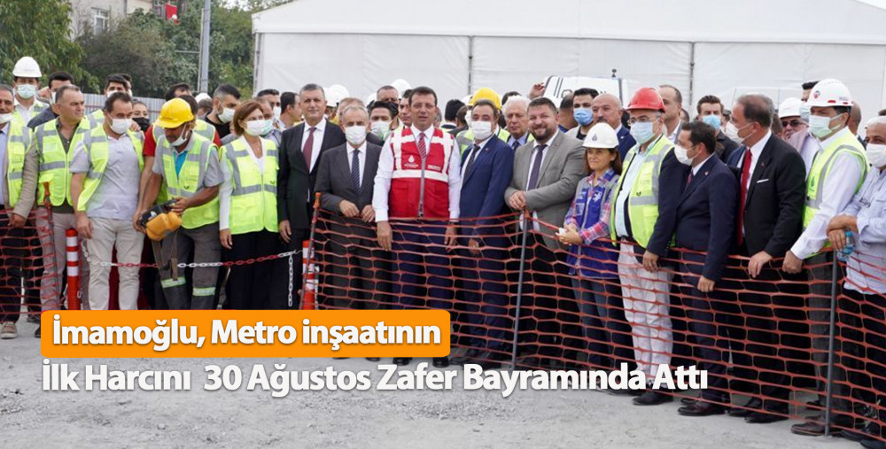 İmamoğlu, Zafer Bayramı'nda Yeni Metro İnşaatının İlk Harcını Attı