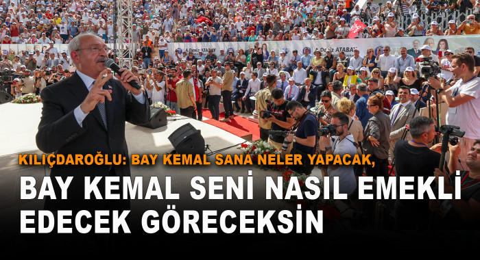 Kılıçdaroğlu: Bay Kemal Sana Neler Yapacak, Bay Kemal Seni Nasıl Emekli Edecek Göreceksin