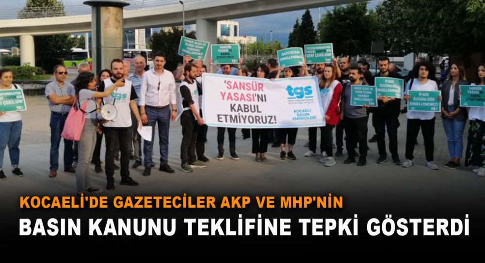 Kocaeli'de Gazeteciler AKP ve MHP'nin Basın Kanunu Teklifine Tepki Gösterdi