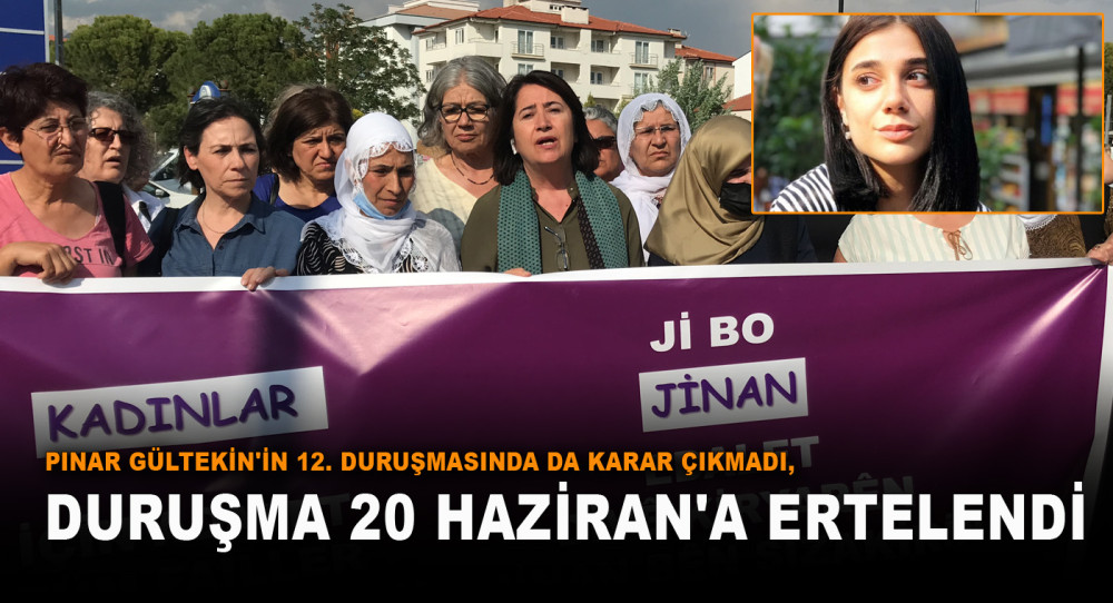 Pınar Gültekin’in 12. Duruşmasında Da Karar Çıkmadı, Duruşma 20 Haziran’a Ertelendi – Mahkeme Haberleri