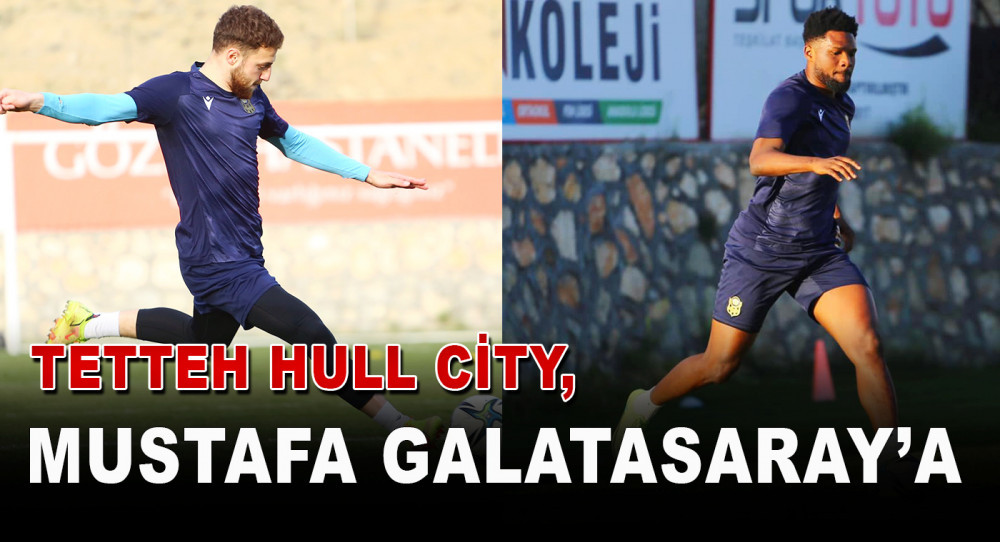 Tetteh Hull City, Mustafa Galatasaray’a