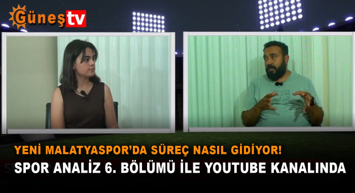 Yeni Malatyaspor’da Süreç Nasıl Gidiyor! Spor Analiz 6. Bölümü İle Youtube Kanalında 
