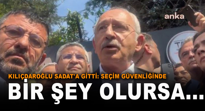 Kılıçdaroğlu SADAT'a gitti: Seçim güvenliğinde bir şey olursa...