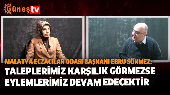 Malatya Eczacılar Odası Başkanı Ebru Sönmez: Taleplerimiz karşılık görmezse eylemlerimiz devam edecektir