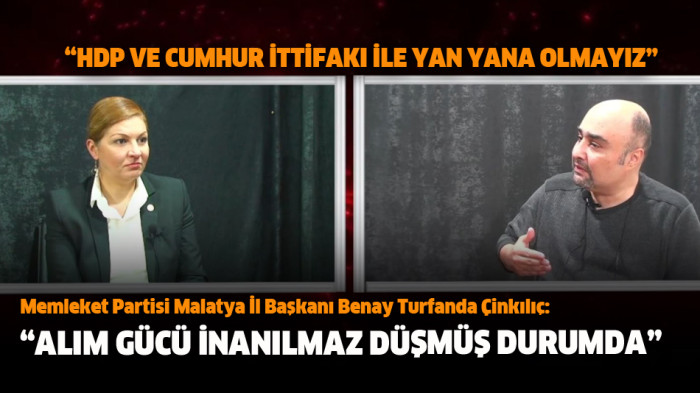 Memleket Partisi Malatya İl Başkanı Benay Turfanda Çinkılıç: “Alım Gücü İnanılmaz Düşmüş Durumda” 